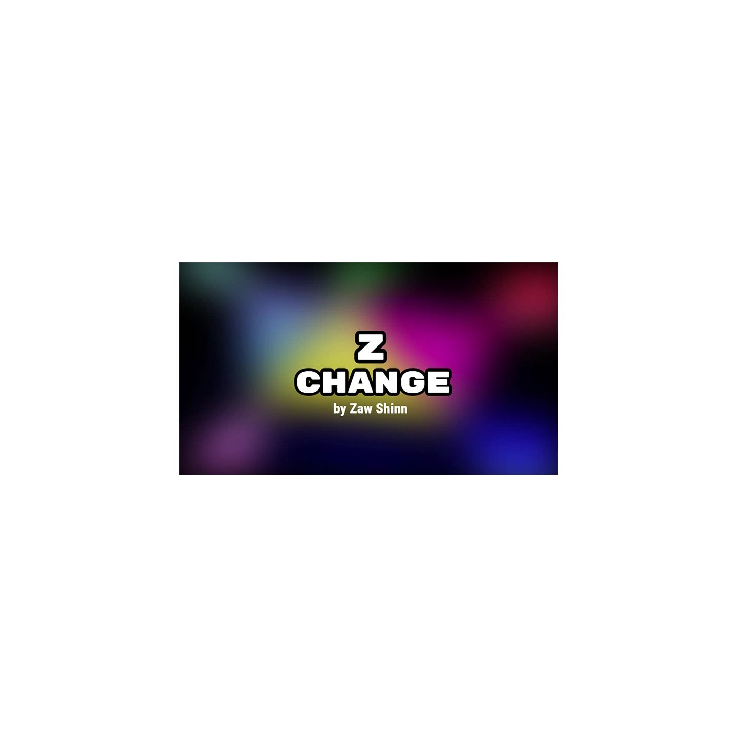 Z Change by Zaw Shinn video DOWNLOAD