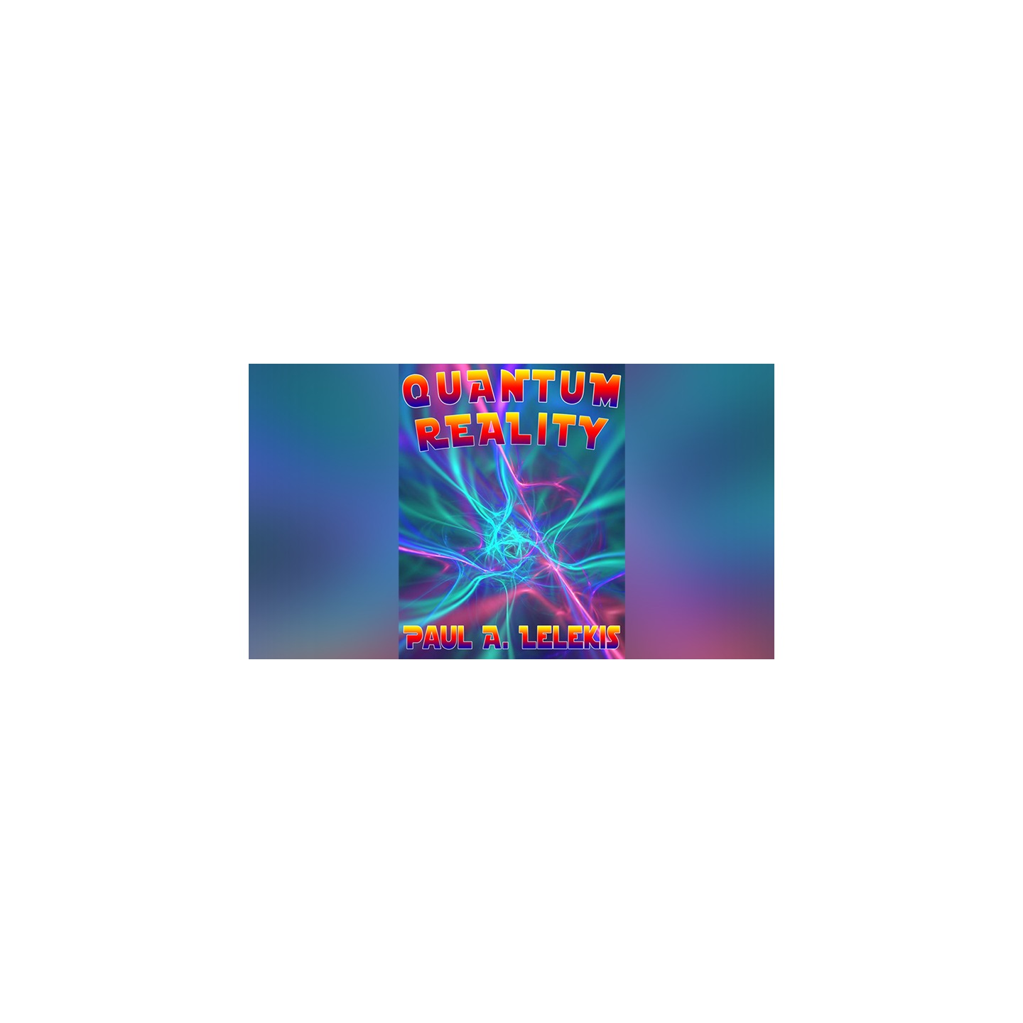 QUANTUM REALITY! by Paul A. Lelekis Mixed Media DOWNLOAD