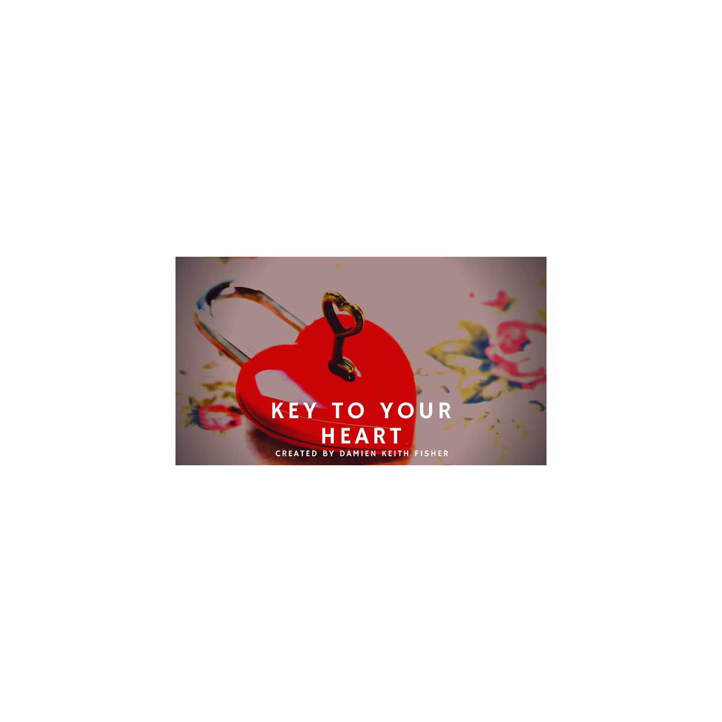 Key to Your Heart by Damien Keith Fisher video DOWNLOAD
