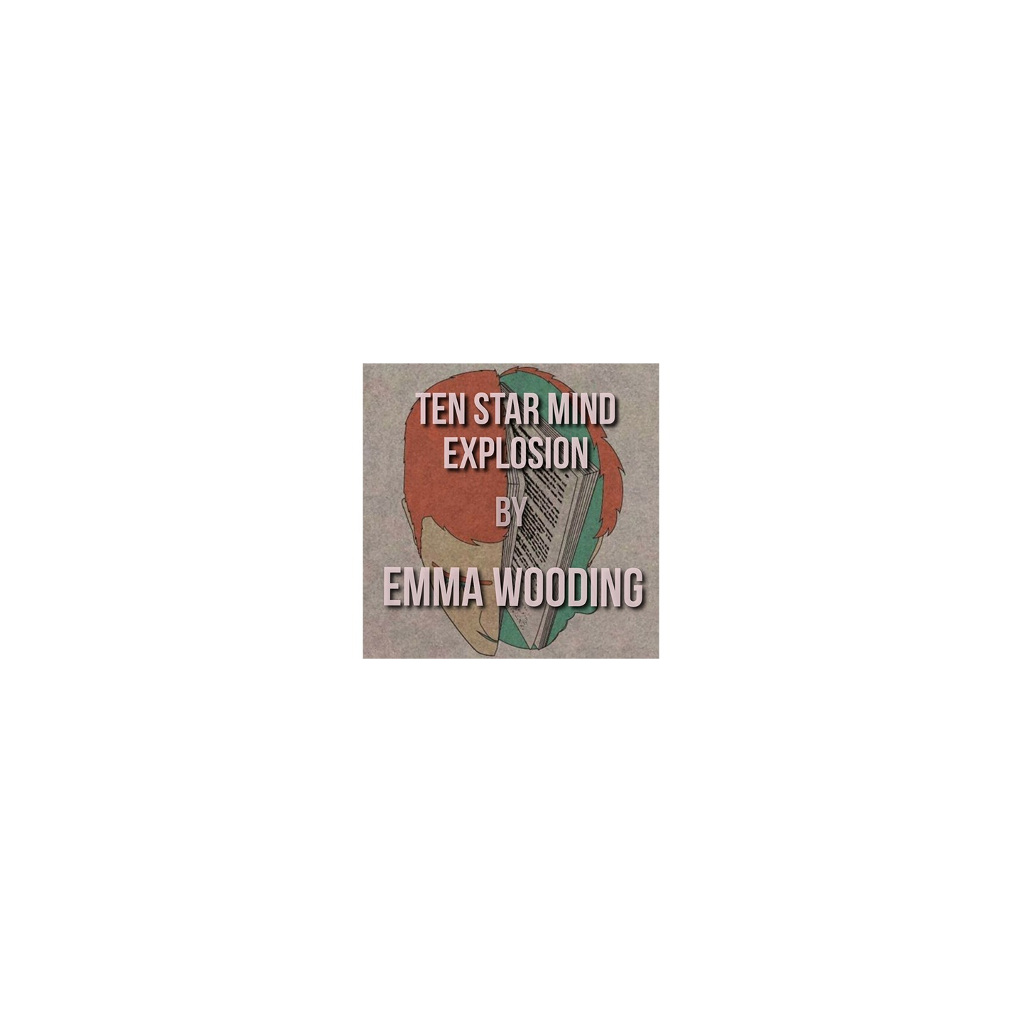 The Ten Star Mind Explosion by Emma Wooding eBook DOWNLOAD