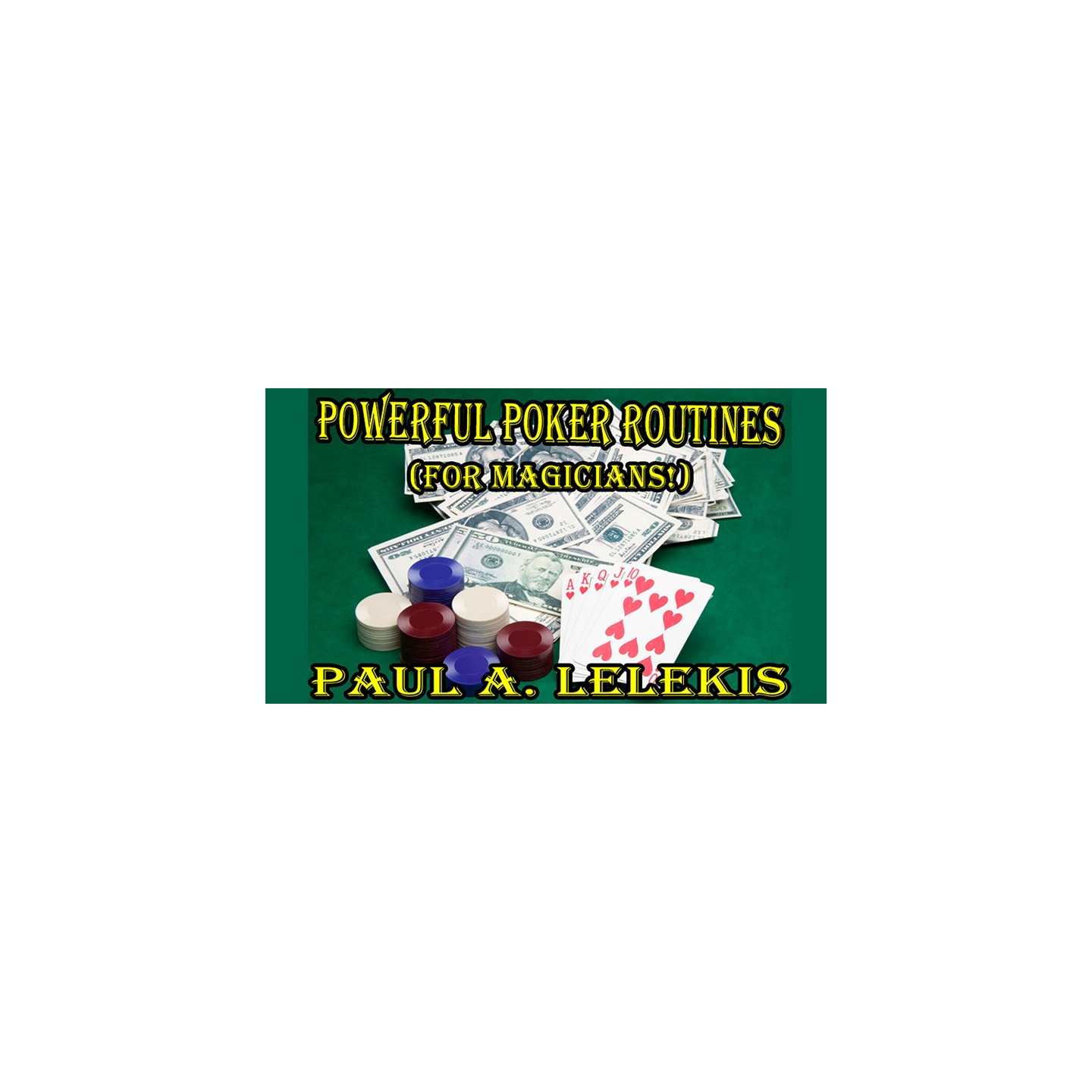 POWERFUL POKER ROUTINES by Paul A. Lelekis Mixed Media DOWNLOAD