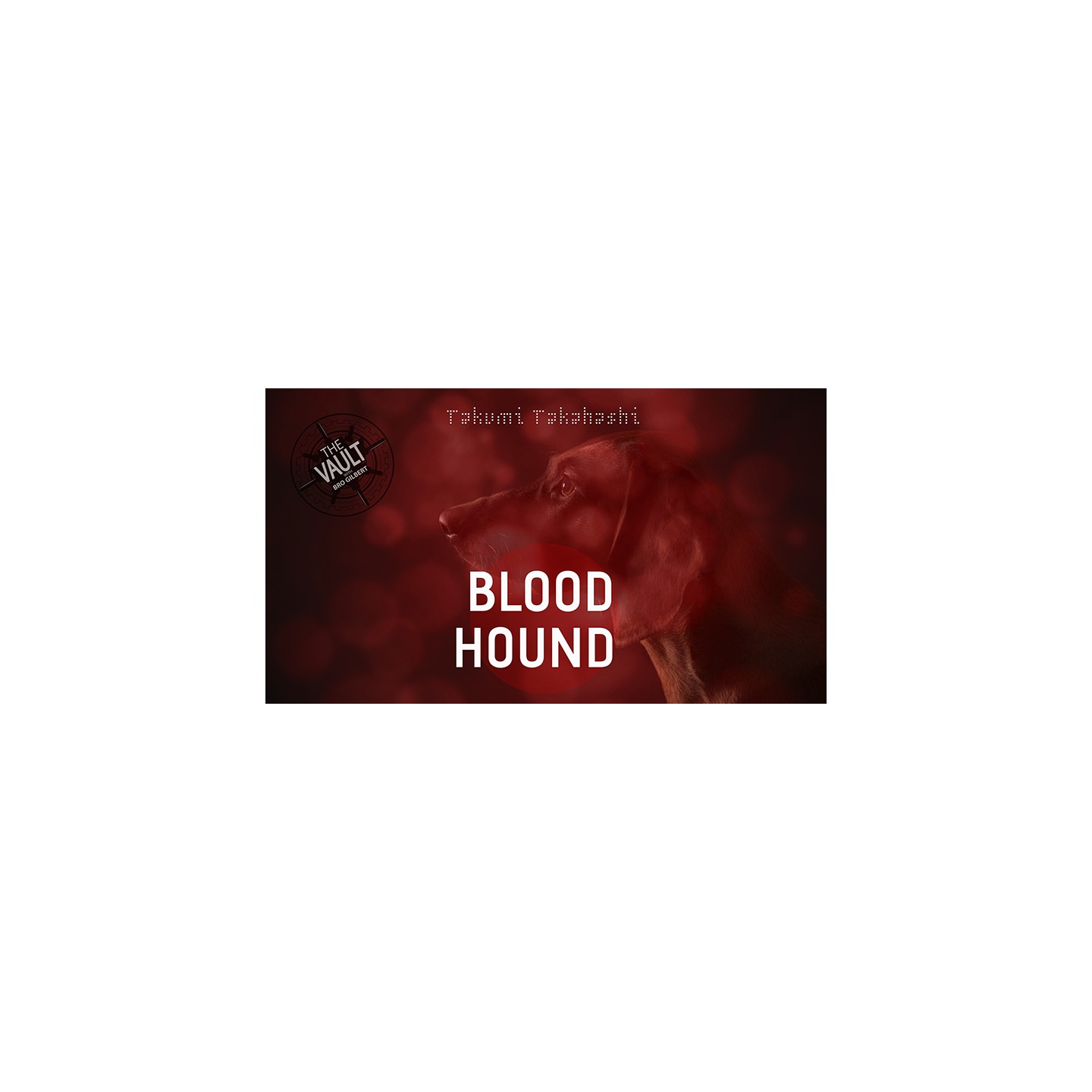 The Vault - Blood Hound by Takumi Takahashi video DOWNLOAD