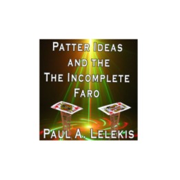 Patter Ideas and The Incomplete Faro by Paul A. Lelekis eBook DOWNLOAD