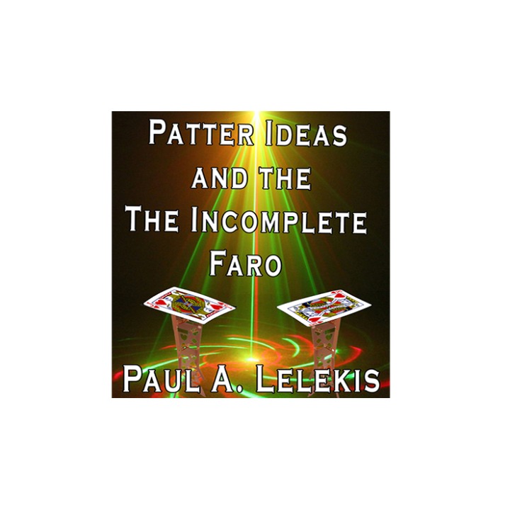 Patter Ideas and The Incomplete Faro by Paul A. Lelekis eBook DOWNLOAD