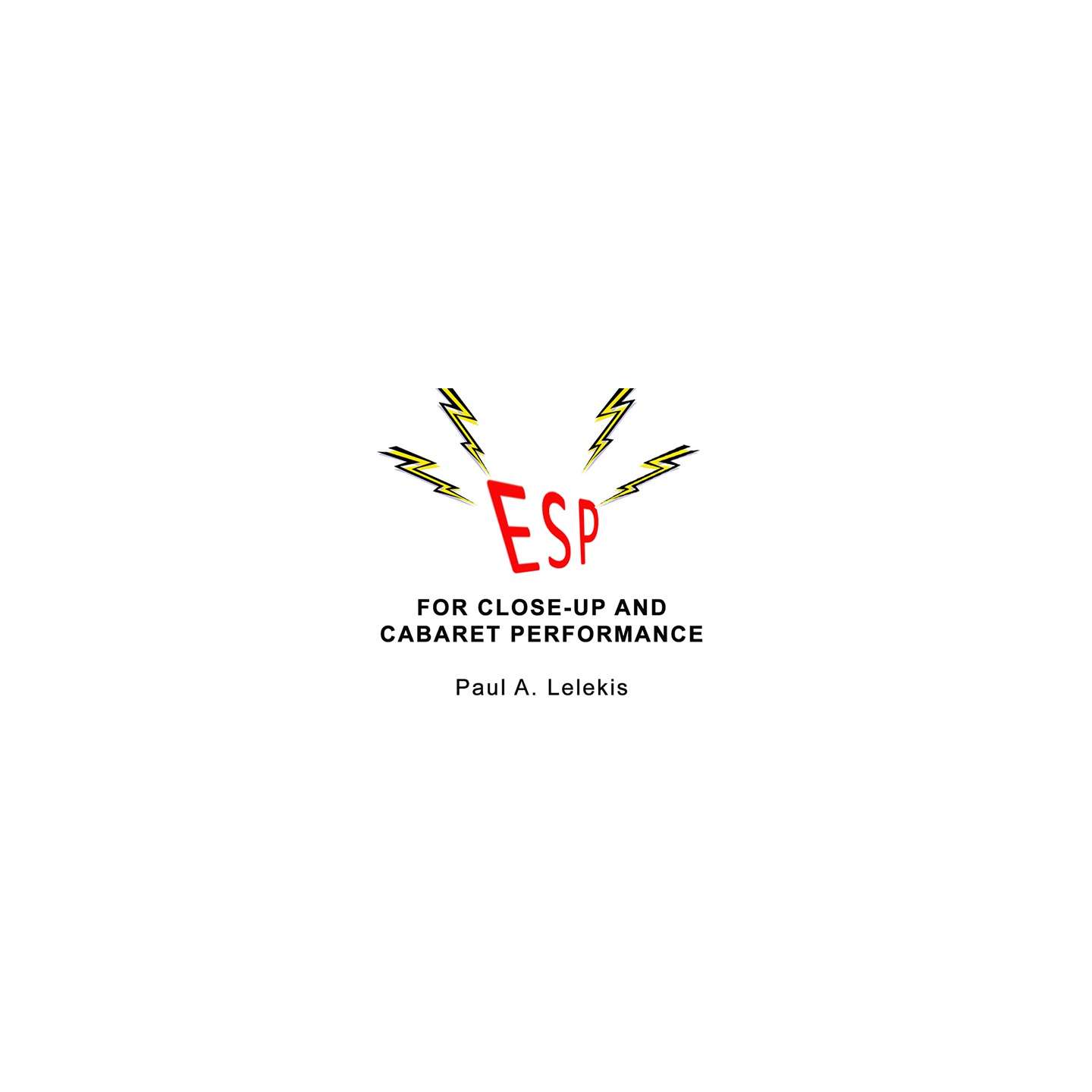 ESP Effects for Close-Up or Cabaret by Paul A. Lelekis eBook DOWNLOAD