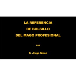 La Referencia de Bolsillo del Mago Profesional por S. Jorge Mena eBook DOWNLOAD