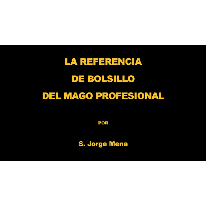 La Referencia de Bolsillo del Mago Profesional por S. Jorge Mena eBook DOWNLOAD
