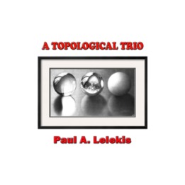 A TOPOLOGICAL TRIO by Paul A. Lelekis eBook DOWNLOAD