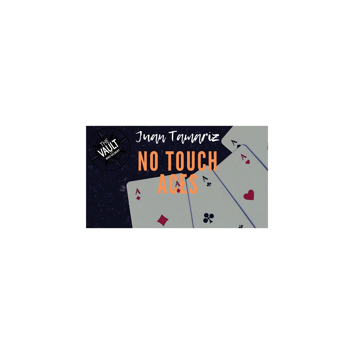 The Vault - No Touch Aces by Juan Tamariz video DOWNLOAD