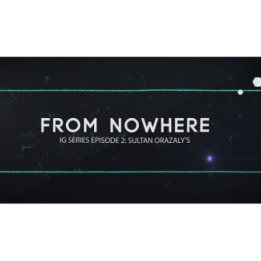 IG Series Episode 2: Sultan Orazaly's From Nowhere video DOWNLOAD