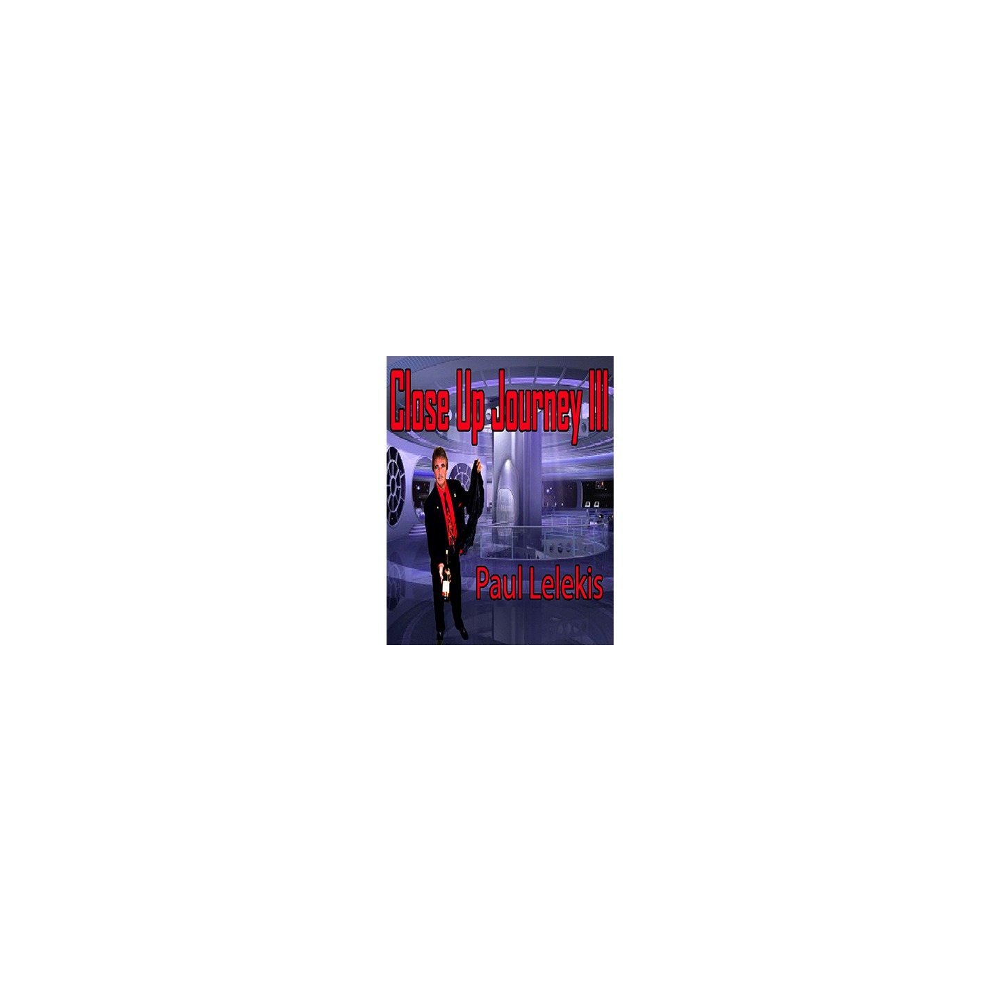 Close Up Journey III by Paul A. Lelekis eBook DOWNLOAD