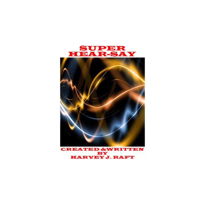 SUPER HEAR-SAY by Harvey Raft eBook DOWNLOAD