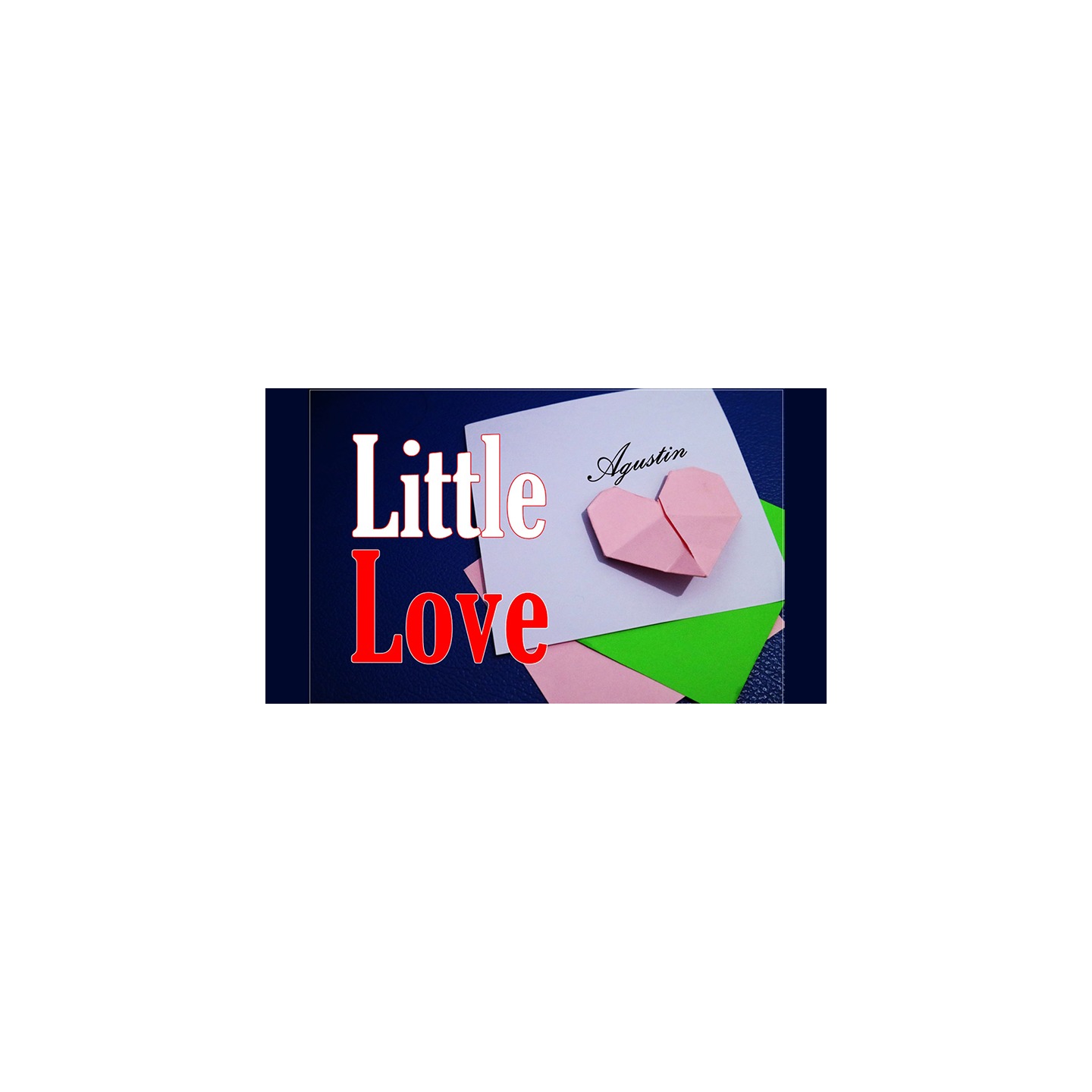 Little Love by Agustin video DOWNLOAD