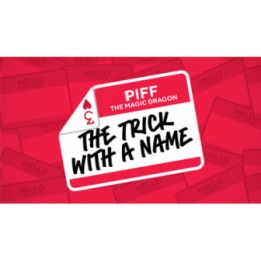 The Trick With A Name by Piff the Magic Dragon
