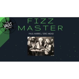 The Vault - Fizz Master by Paul Harris and Eric Mead video DOWNLOAD