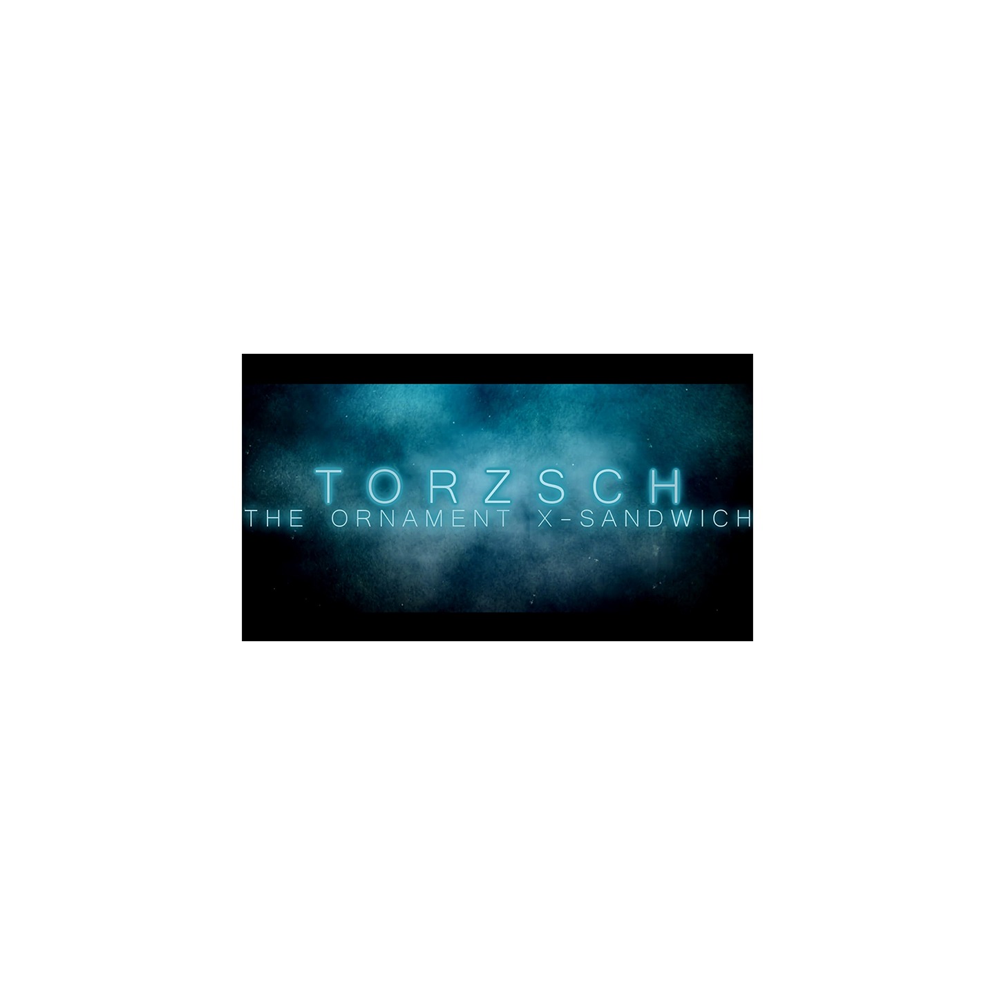 Torzsch (Ornament X-Sandwich) by SaysevenT video DOWNLOAD