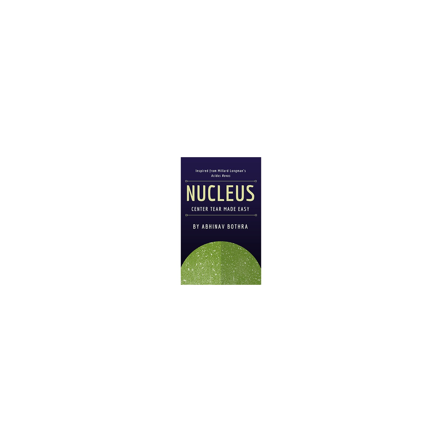 NUCLEUS: Center Tear Made Easy by Abhinav Bothra eBook DOWNLOAD