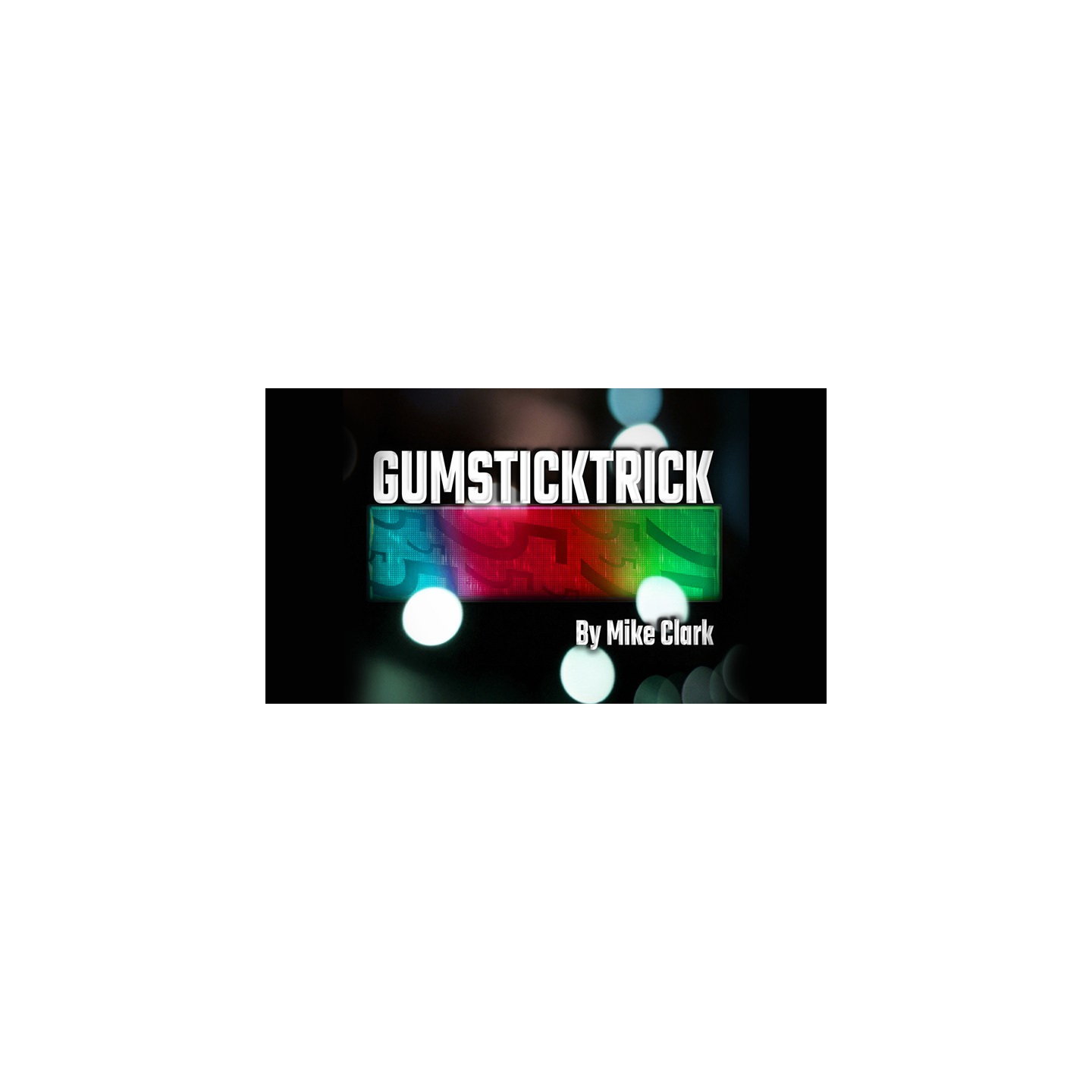 Gum Stick Trick by Mike Clark video DOWNLOAD