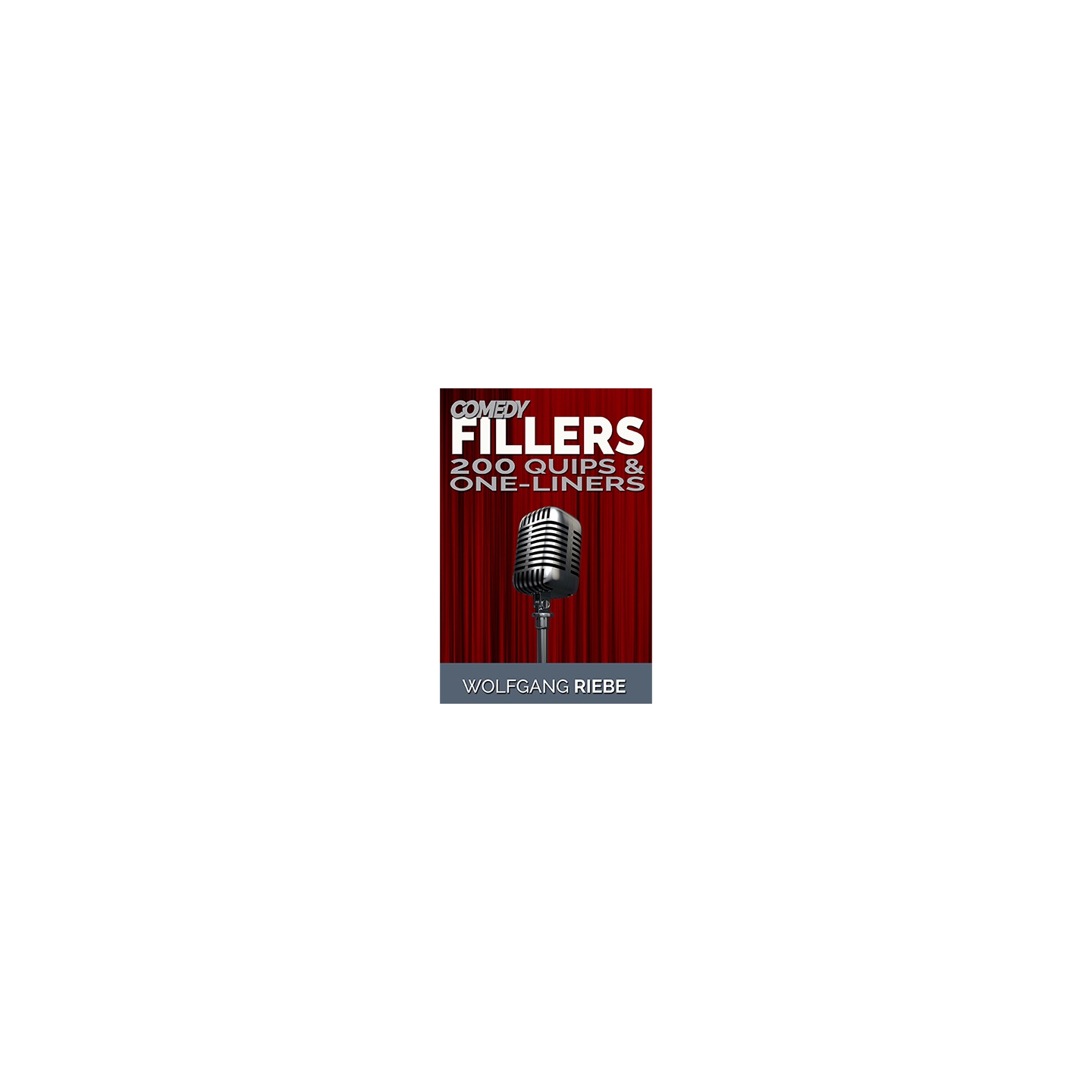 Comedy Fillers 200 Quips & One-Liners by Wolfgang Riebe eBook DOWNLOAD