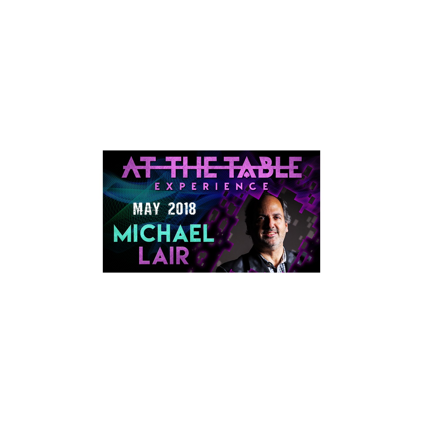At The Table Live Lecture - Michael Lair May 16th 2018 video DOWNLOAD