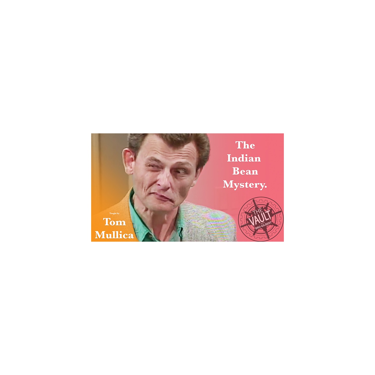 The Vault - Indian Bean Mystery by Tom Mullica video DOWNLOAD