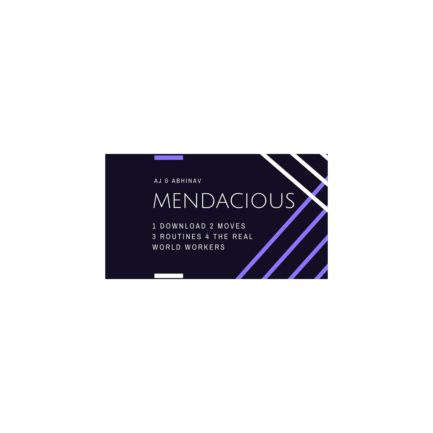 MENDACIOUS by AJ and Abhinav video DOWNLOAD