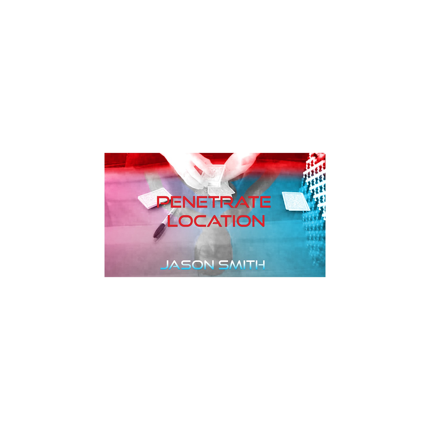 Penetrate Location by Jason Smith video DOWNLOAD