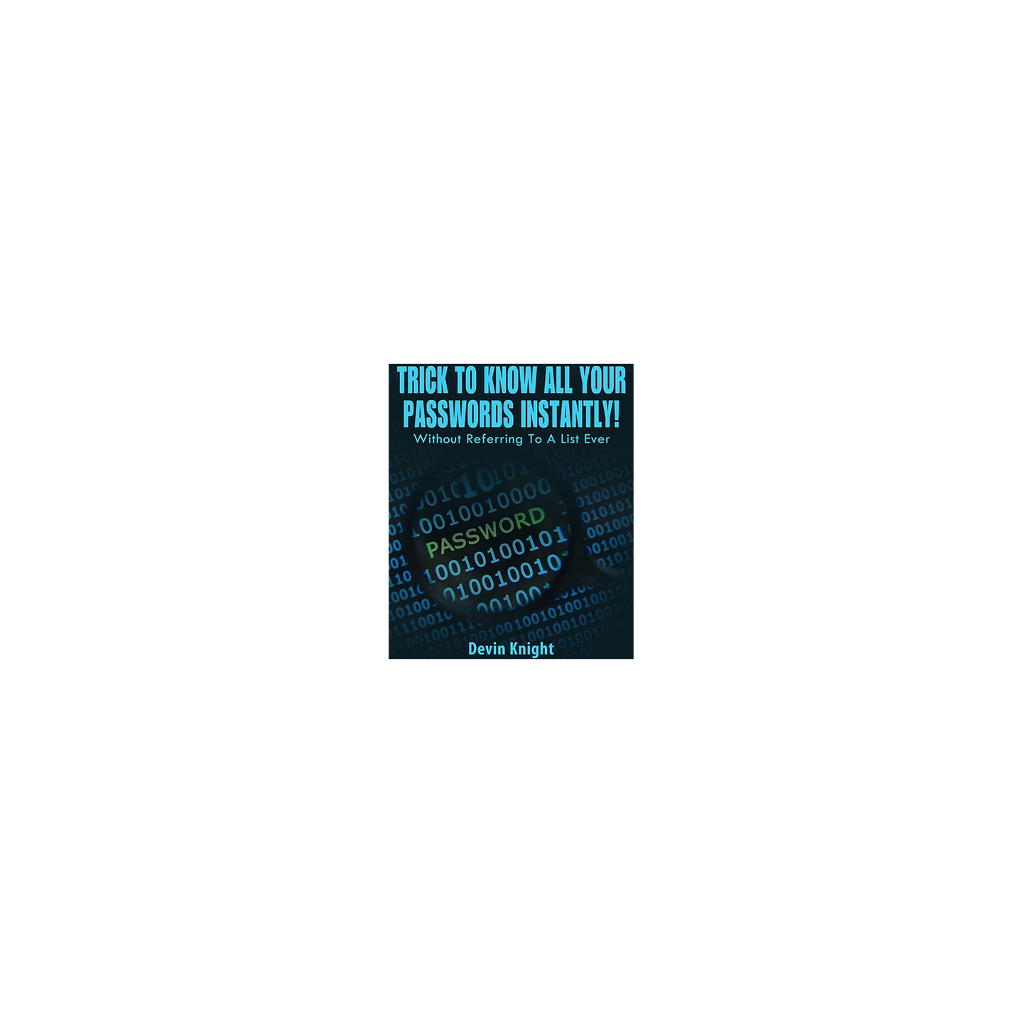 Trick To Know All Your Passwords Instantly! (Written for Magicians) by Devin Knight eBook DOWNLOAD