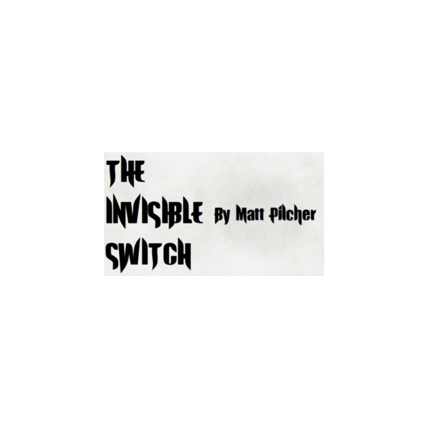 THE INVISIBLE SWITCH by Matt Pilcher video DOWNLOAD