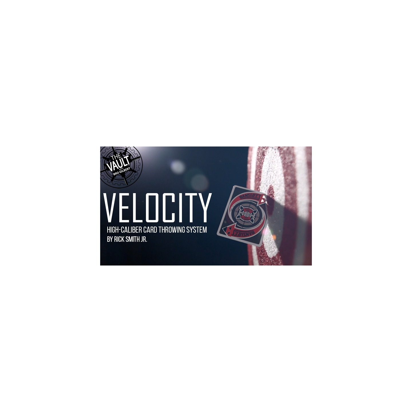 The Vault - Velocity: High-Caliber Card Throwing System by Rick Smith Jr. video DOWNLOAD