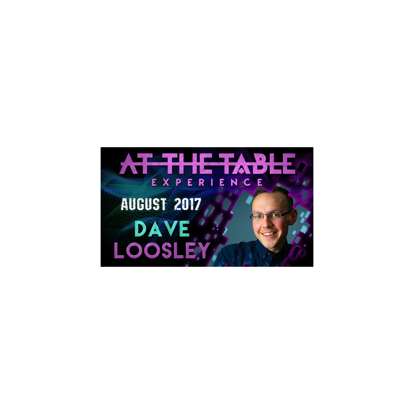 At The Table Live Lecture - Dave Loosley August 2nd 2017 video DOWNLOAD