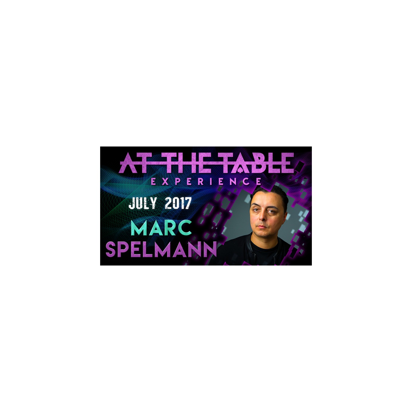At The Table Live Lecture - Marc Spelmann July 19th 2017 video DOWNLOAD