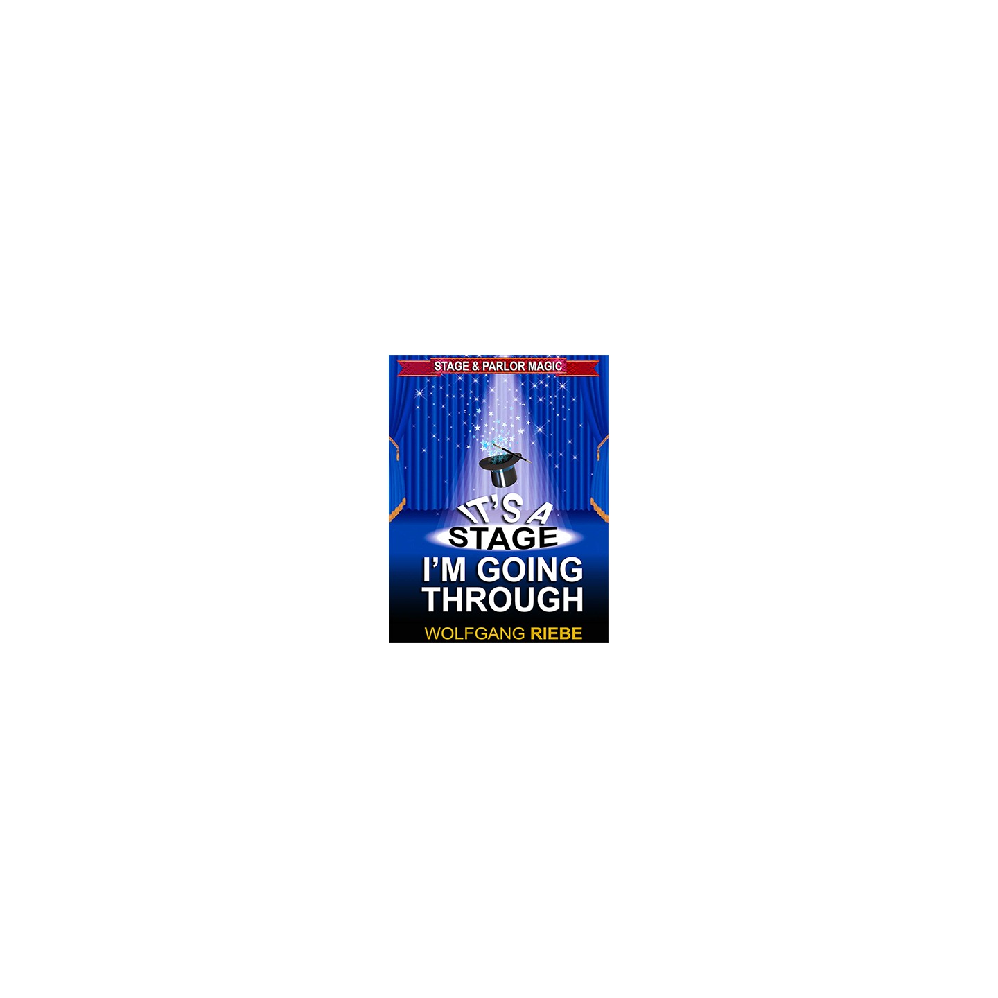 It's A Stage I'm Going Through by Wolfgang Riebe eBook DOWNLOAD