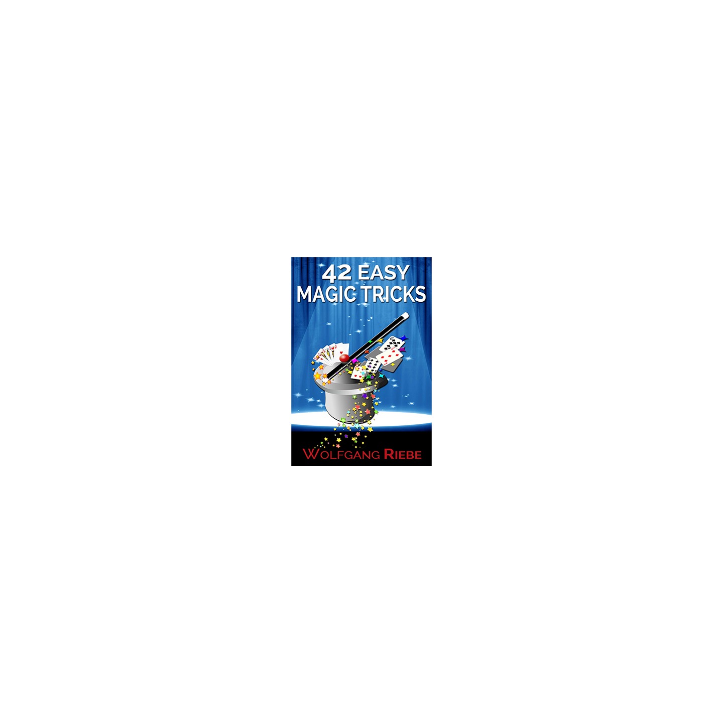 42 Easy Magic Tricks by Wolfgang Riebe eBook DOWNLOAD