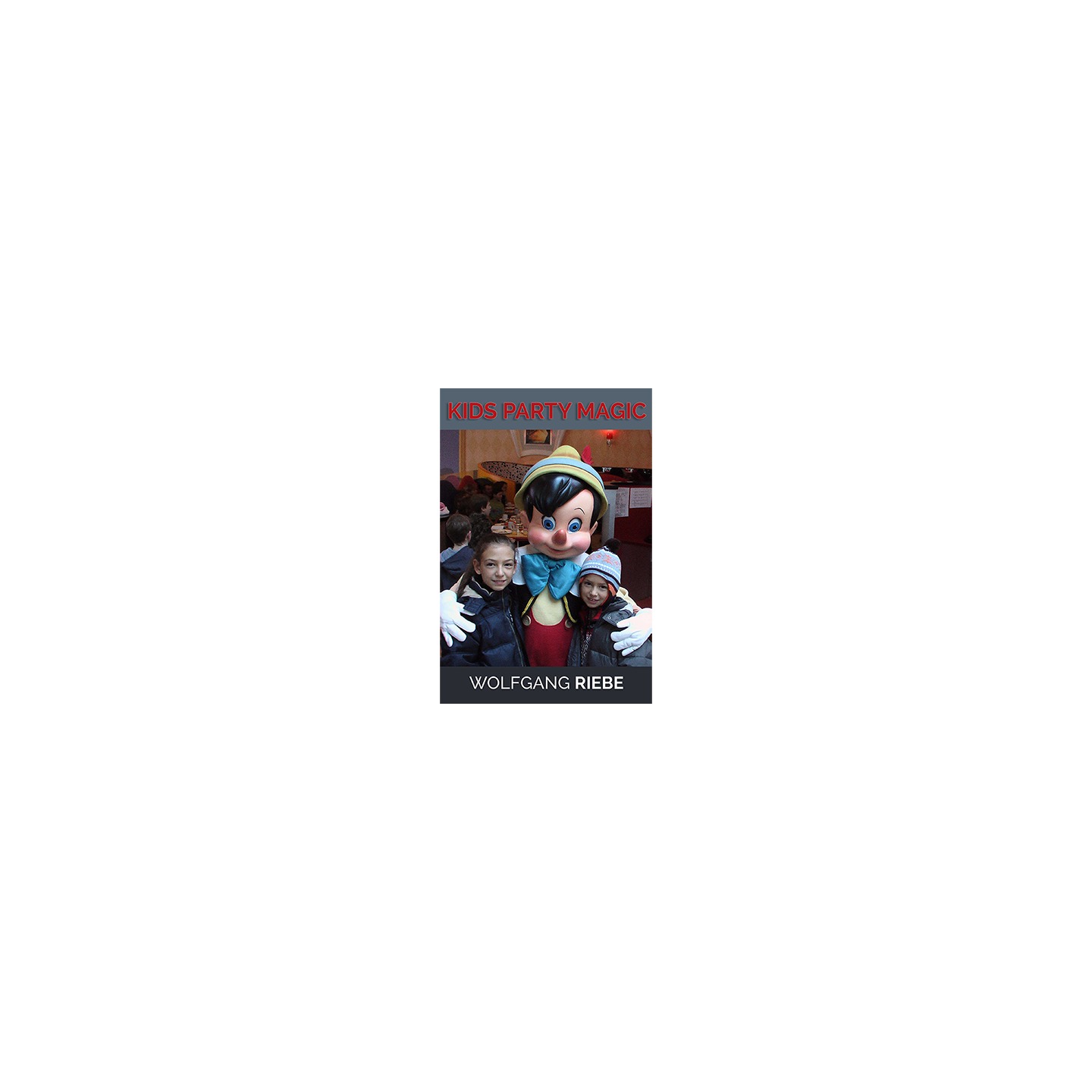 Kid's Party Magic by Wolfgang Riebe eBook DOWNLOAD