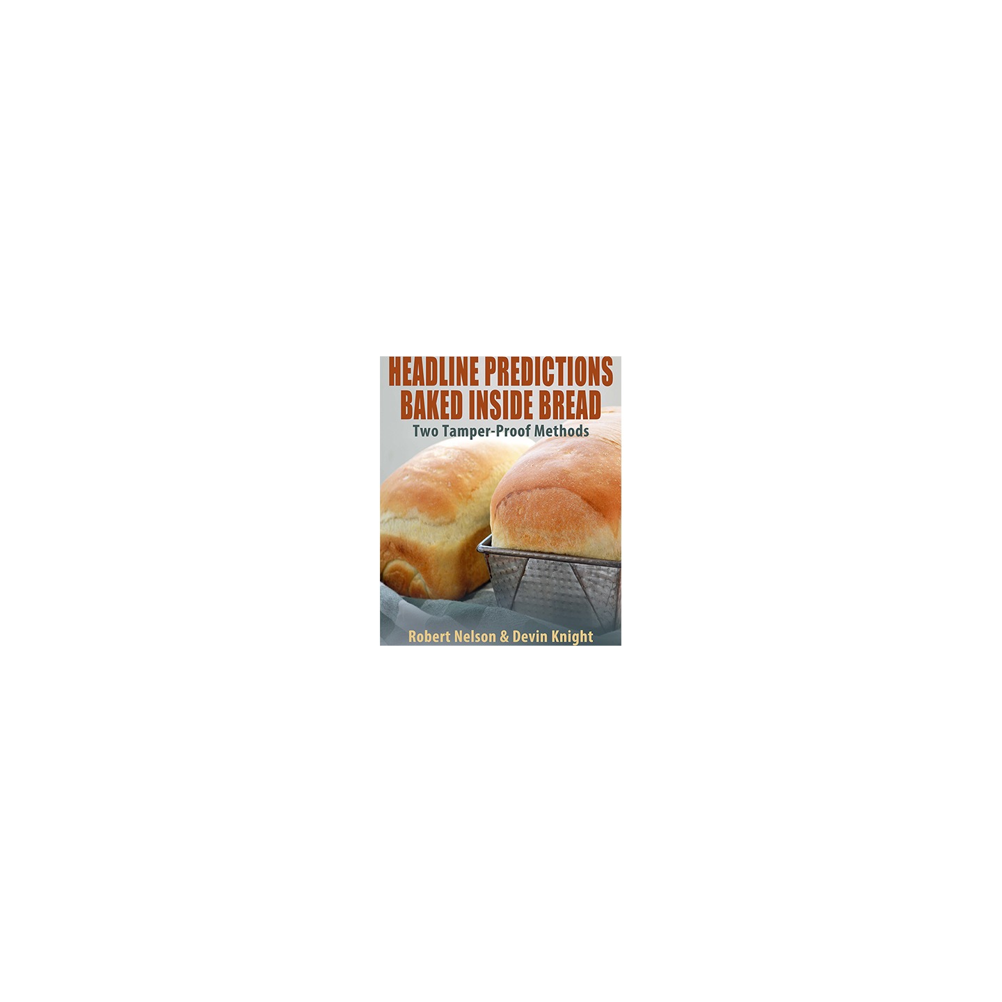 Headline Predictions Baked Inside Bread by Devin Knight eBook DOWNLOAD
