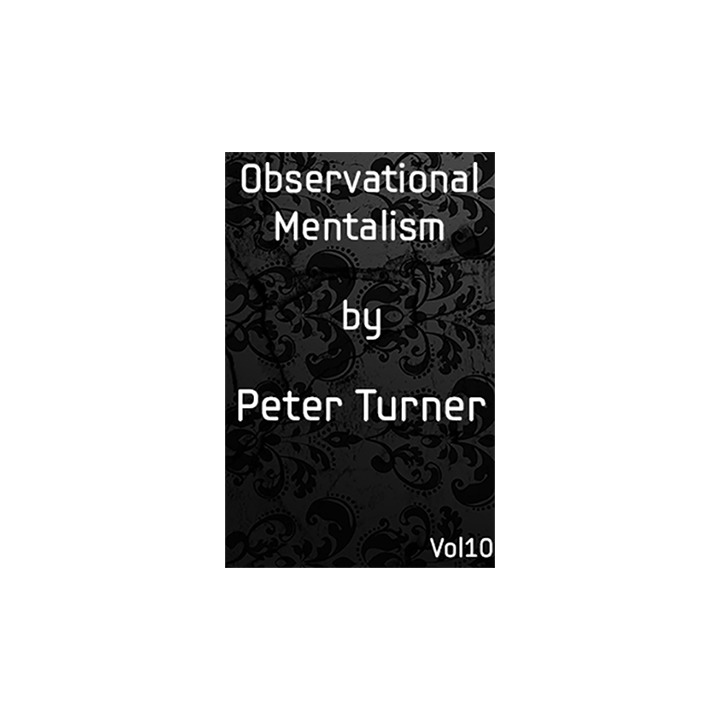 Observational Mentalism (Vol 10) by Peter Turner eBook DOWNLOAD