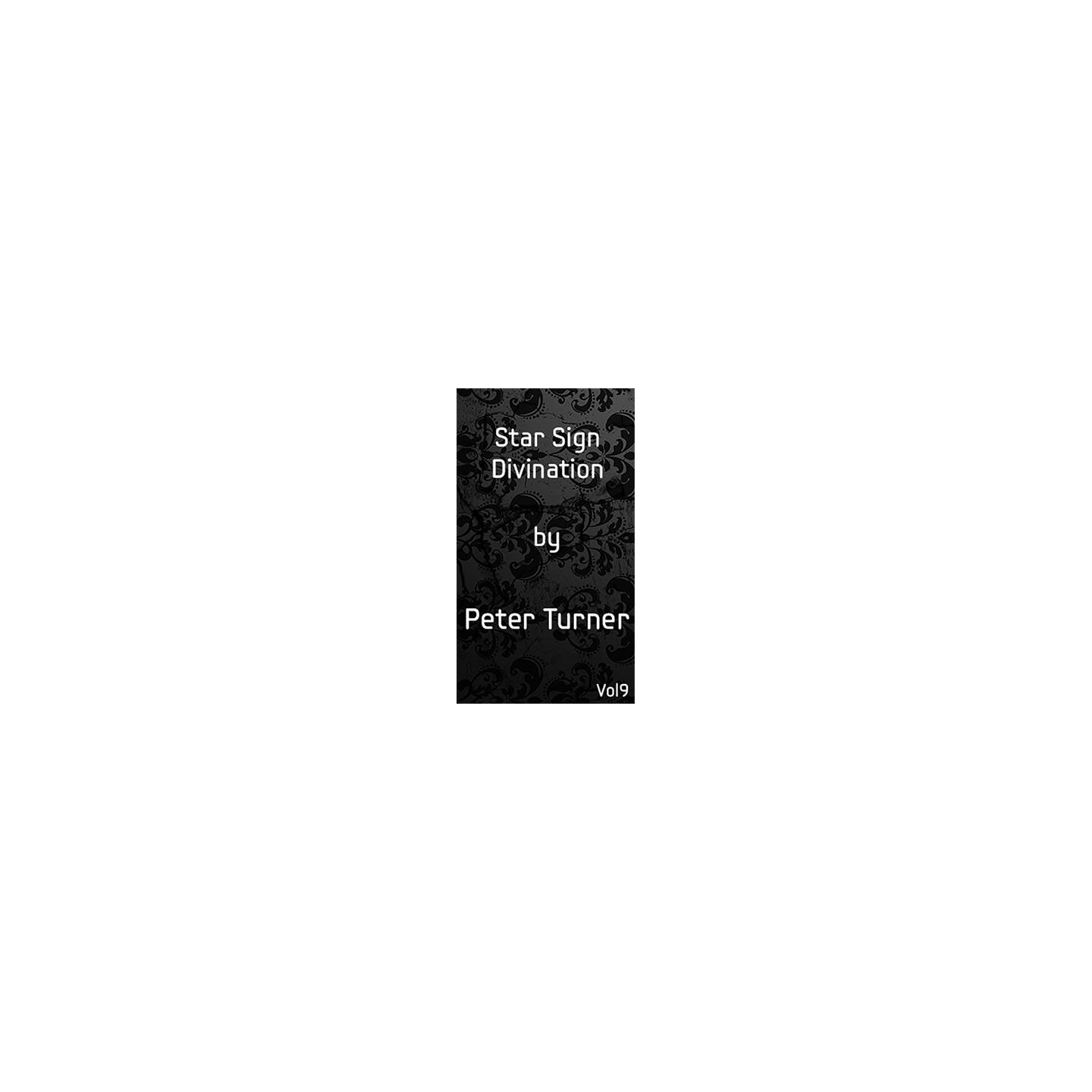 Star Sign Divination (Vol 9) by Peter Turner eBook DOWNLOAD