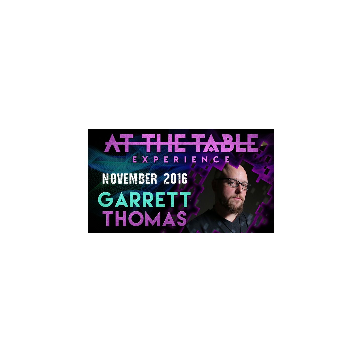 At The Table Live Lecture - Garrett Thomas November 2nd 2016 video DOWNLOAD