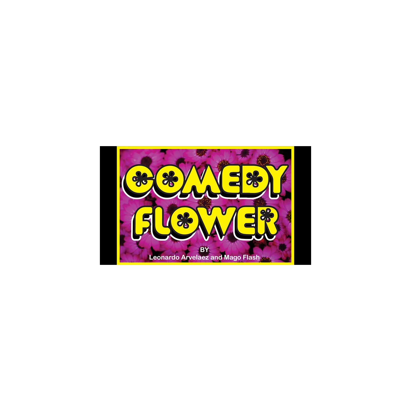 Comedy Flower by Mago Flash