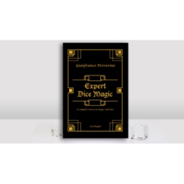 Expert Dice Magic: A Complete Course On Magic With Dice by Gianfranco Preverino