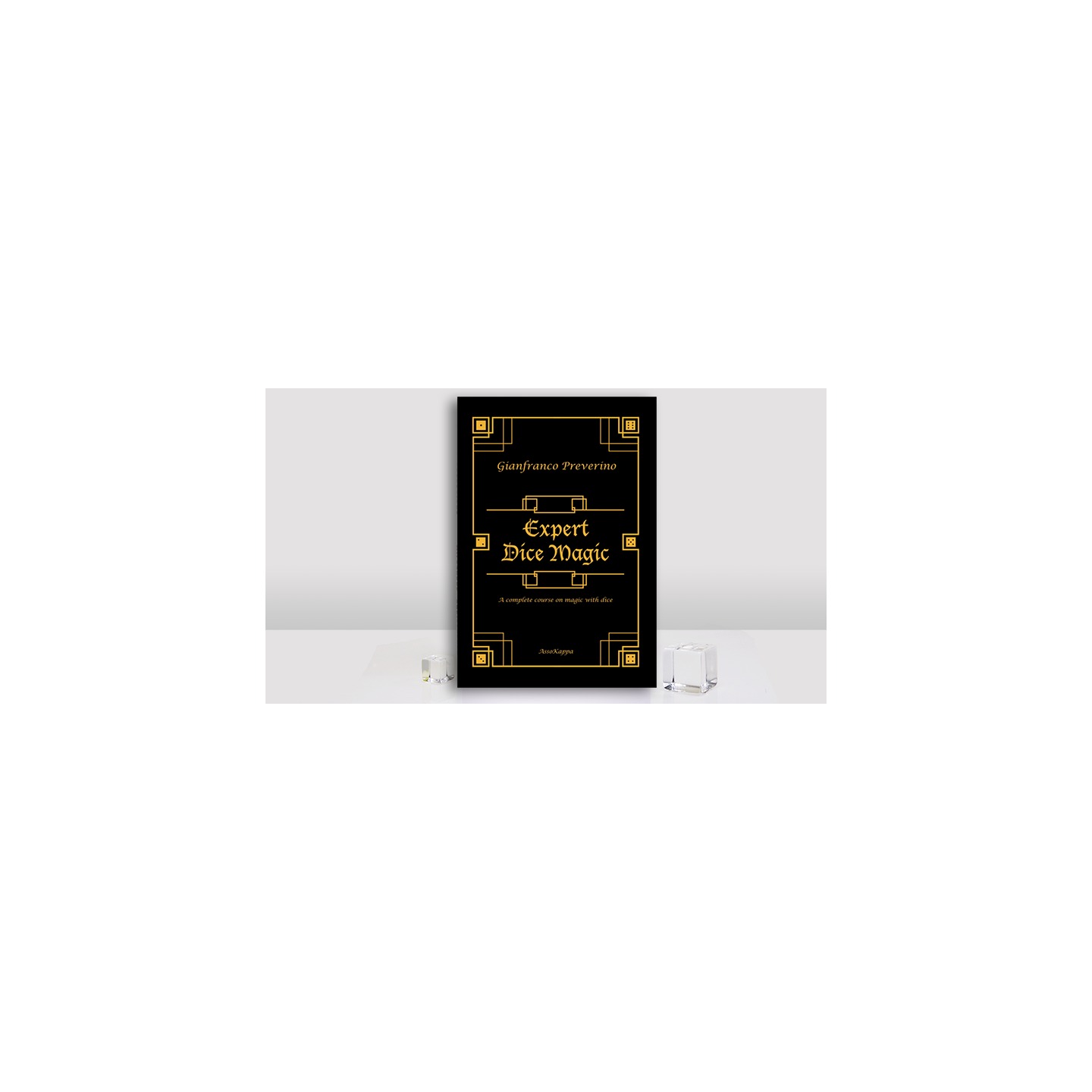 Expert Dice Magic: A Complete Course On Magic With Dice by Gianfranco Preverino