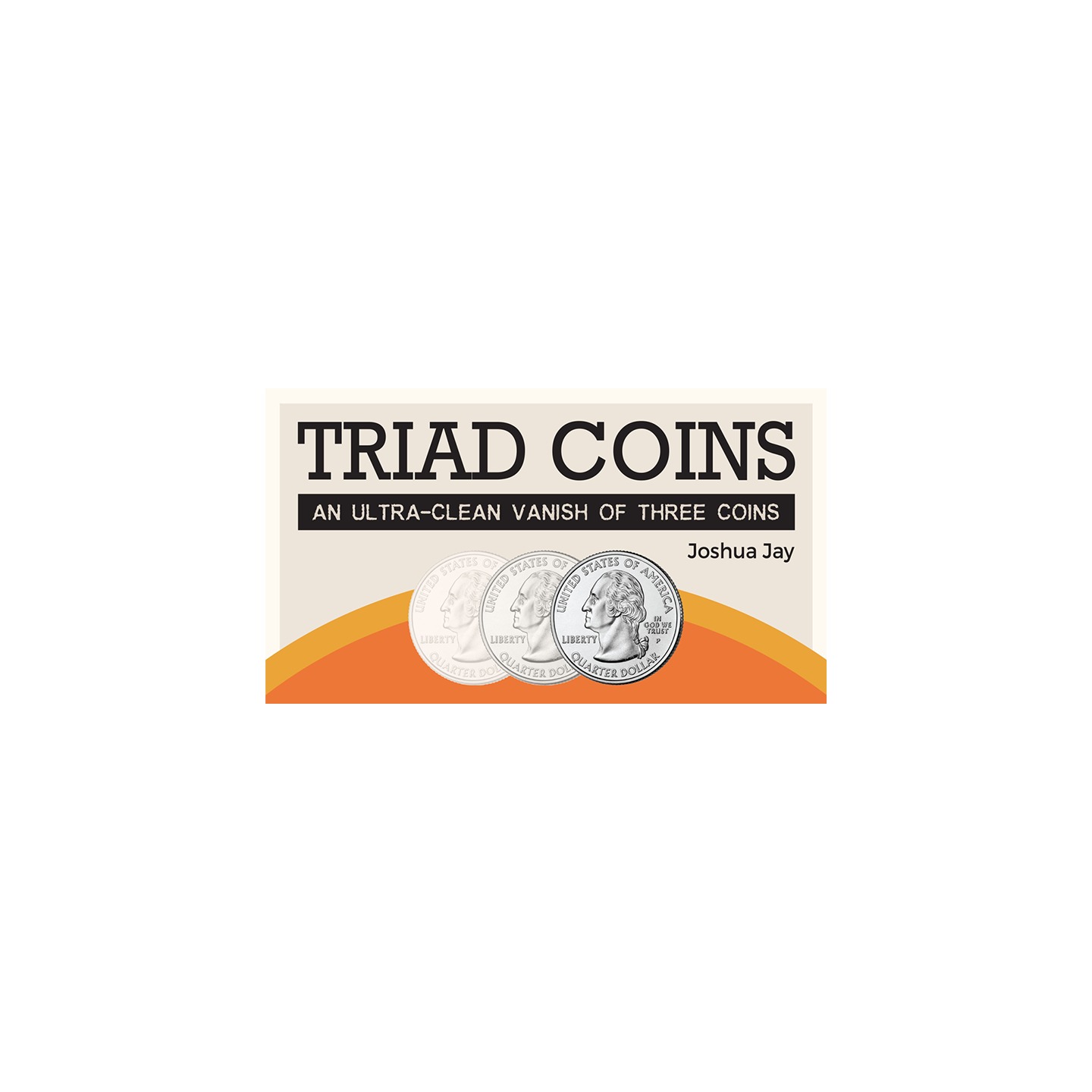 Triad Coins (Quarter) by Joshua Jay and Vanishing Inc.