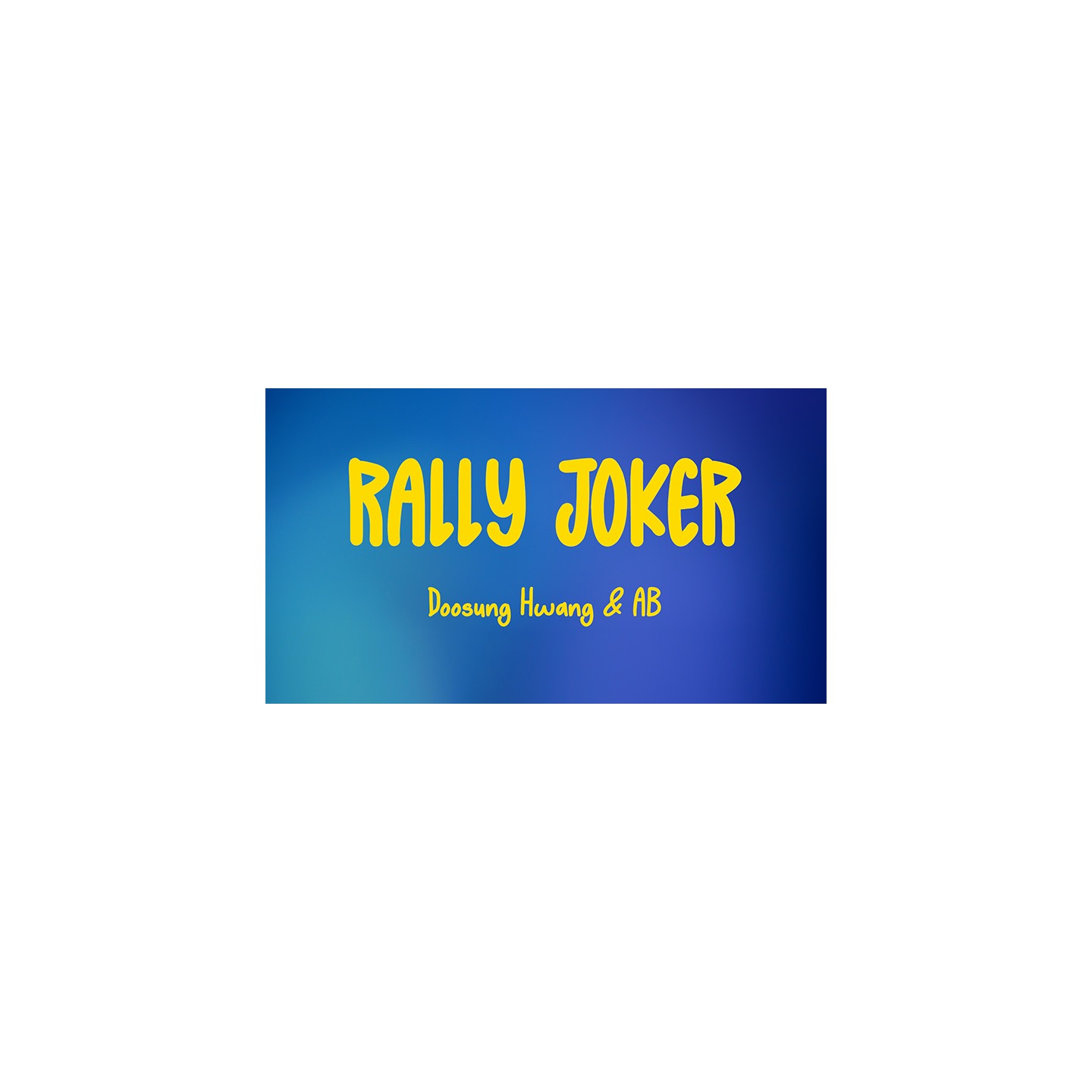 Rally Joker by Doosung Hwang & AB (Blue)
