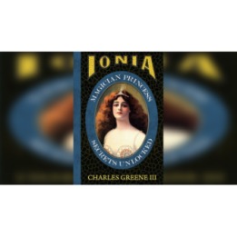 Ionia: Magician Princess Secrets Unlocked by Charles Greene III