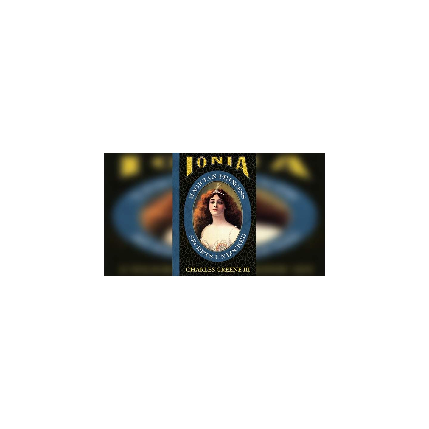 Ionia: Magician Princess Secrets Unlocked by Charles Greene III