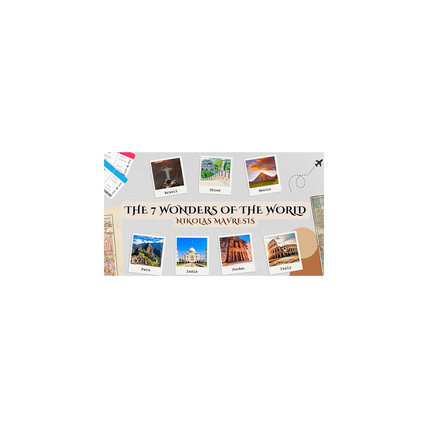Seven Wonders of the World by Nikolas Mavresis