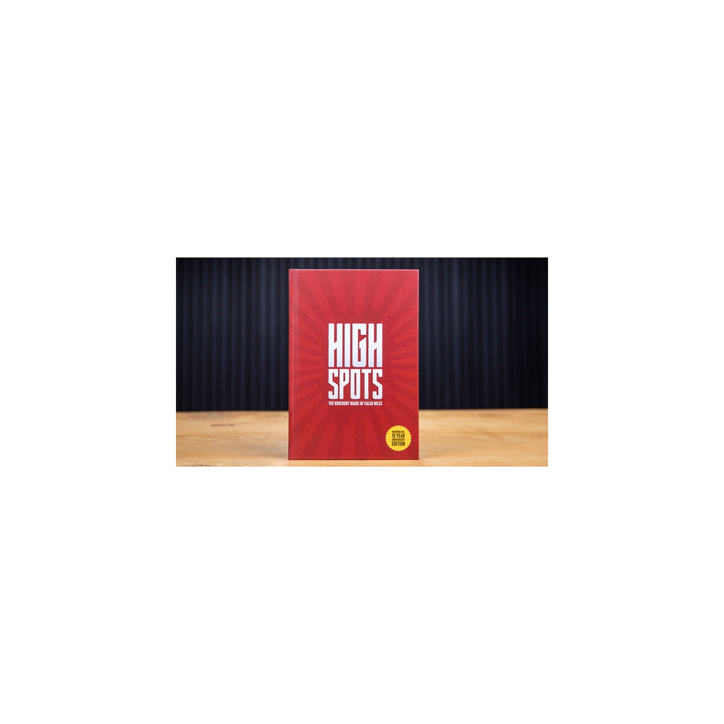 High Spots (15 Year Anniversary Edition) by Caleb Wiles