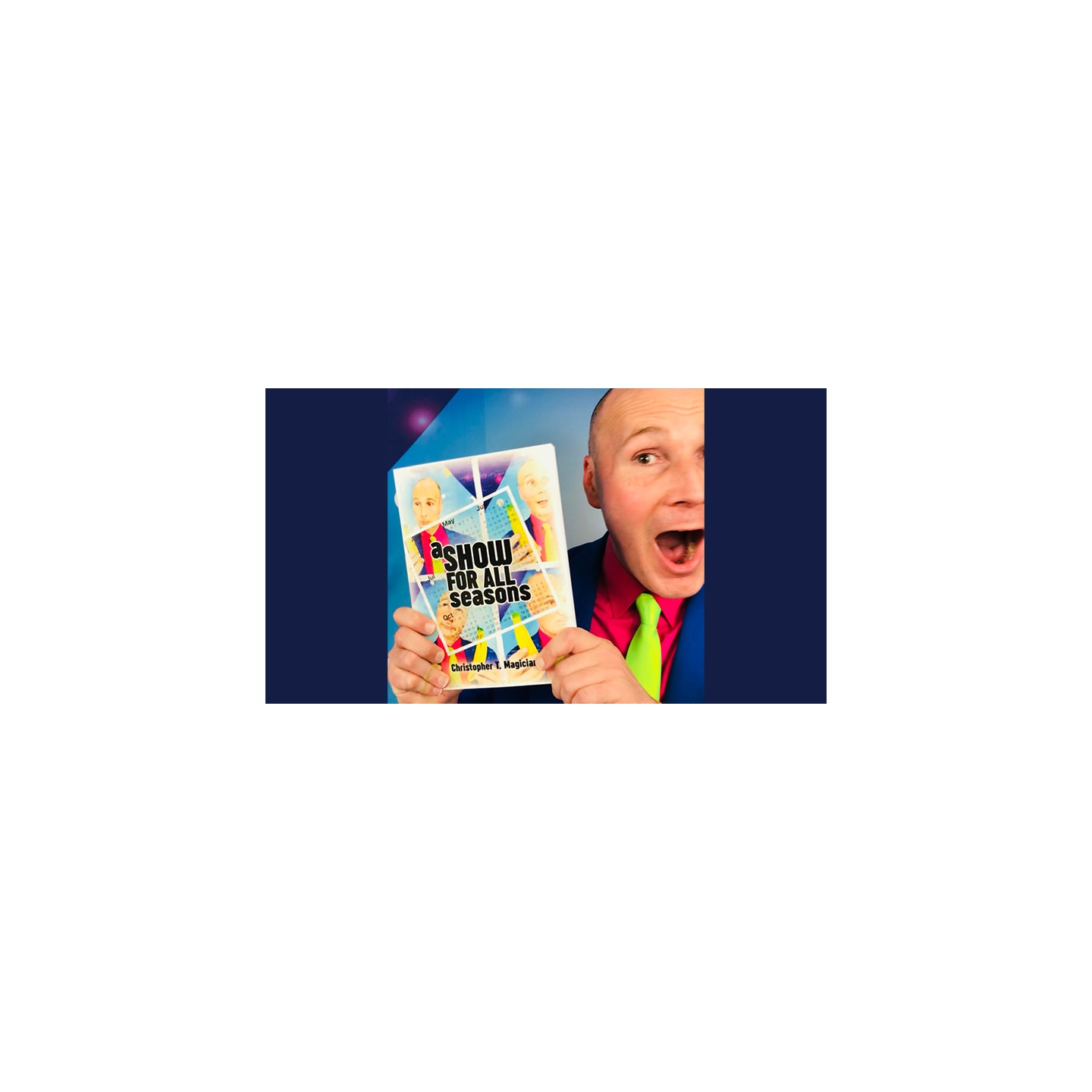 A Show For All Seasons by Christopher T. Magician - Book