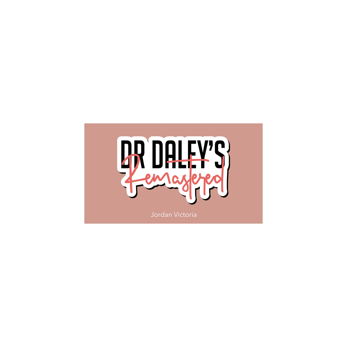 DR DALEY REMASTERED by Jordan Victoria (Jack)